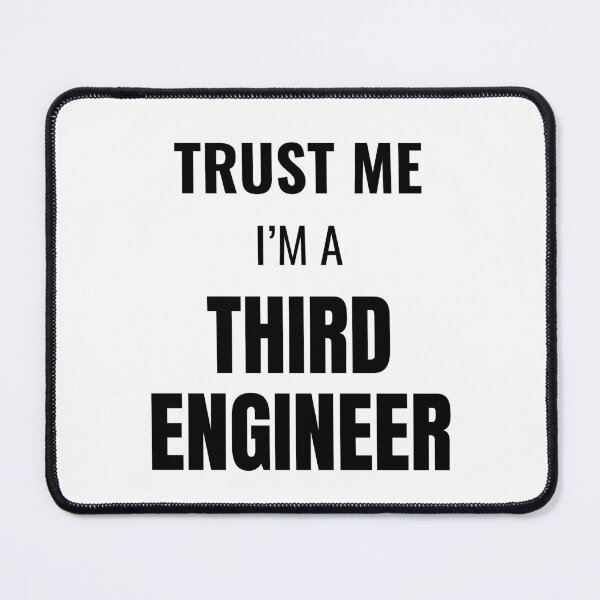 Item preview, Trust Me I'm a Third Engineer (Black) designed and sold by ShipCrewNation.