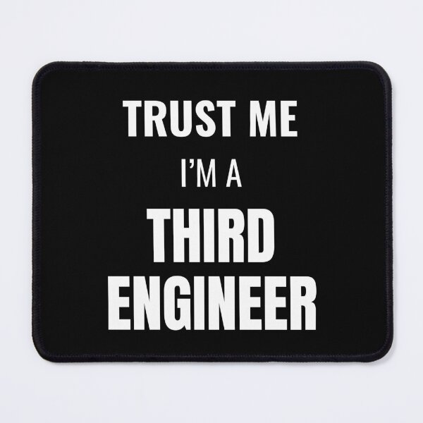 Item preview, Trust Me I'm a Third Engineer (White) designed and sold by ShipCrewNation.
