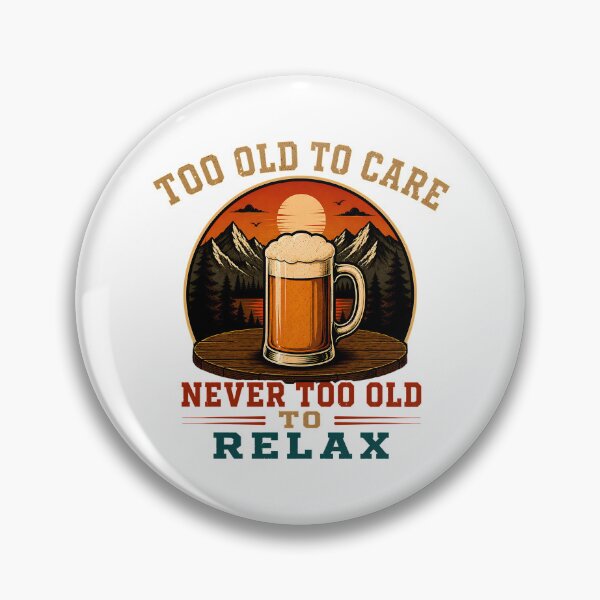 Item preview, Too Old to Care - Relax Retirement Beer designed and sold by PixelBlob.