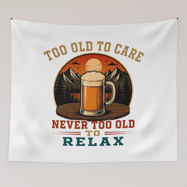 Item preview, Too Old to Care - Relax Retirement Beer designed and sold by PixelBlob.