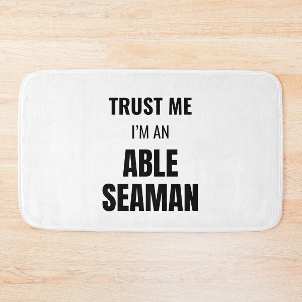 Item preview, Trust Me I'm an Able Seaman (Black) designed and sold by ShipCrewNation.