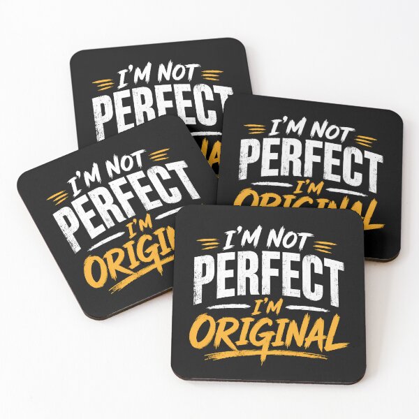 Item preview, I'm Not Perfect I'm Original, Typography. designed and sold by PICT  T MOSB.
