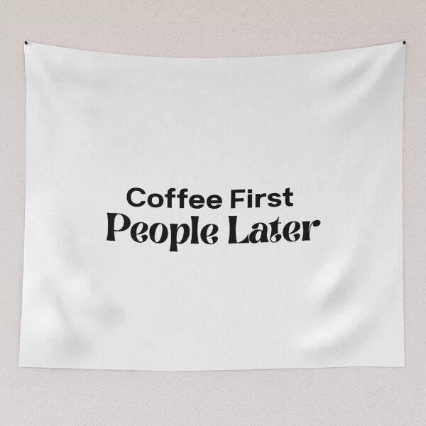 Item preview, Coffee First People Later Funny Caffeine Introvert designed and sold by FarazDesign110.
