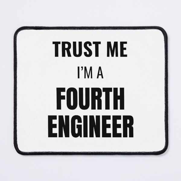 Item preview, Trust Me I'm a Fourth Engineer (Black) designed and sold by ShipCrewNation.