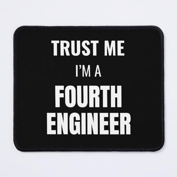 Item preview, Trust Me I'm a Fourth Engineer (White) designed and sold by ShipCrewNation.