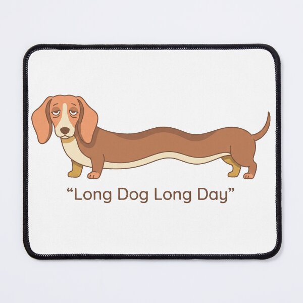 Item preview, Long Dog Long Day | Funny Stretched Dachshund Cozy Dog Humor Design designed and sold by jgoteiner.