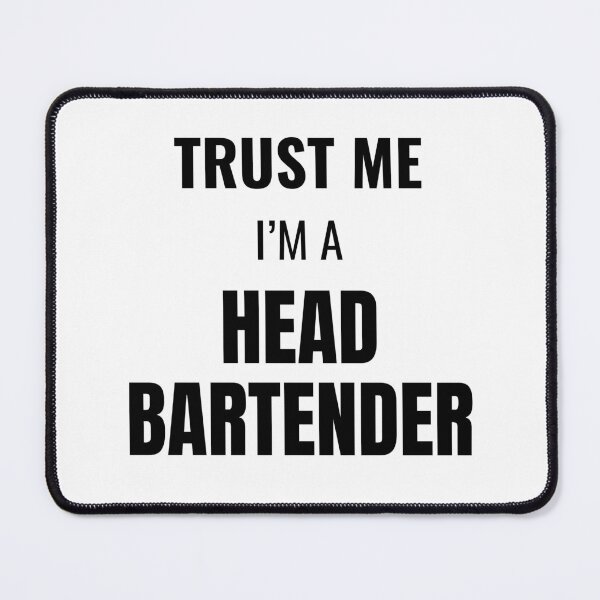 Item preview, Trust Me I'm a Head Bartender (Black) designed and sold by ShipCrewNation.