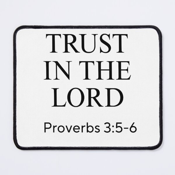Item preview, Trust in the Lord, Proverbs 3:5-6, Black Font designed and sold by anonymousratrat.