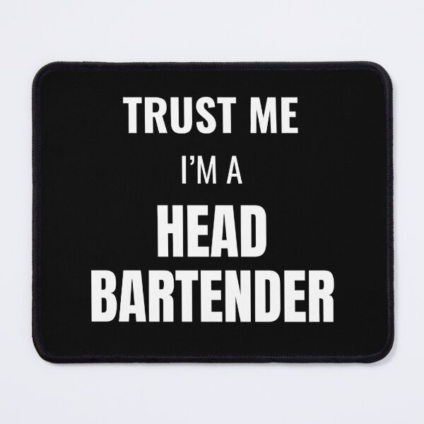 Item preview, Trust Me I'm a Head Bartender (White) designed and sold by ShipCrewNation.