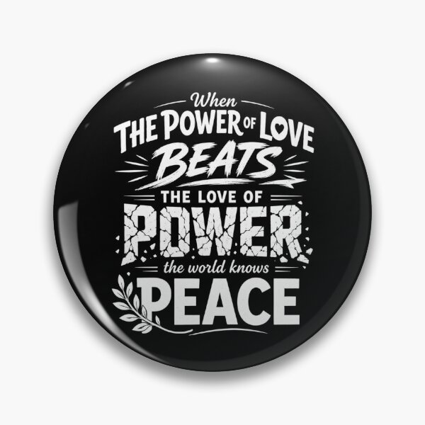 Item preview, When The Power Of Love Beats The Love Of Power The World Knows Peace designed and sold by clothesy7.