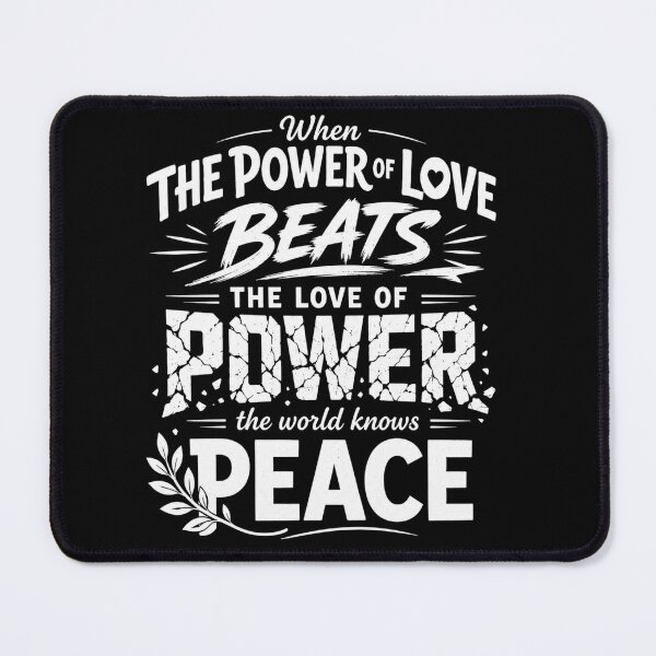 Item preview, When The Power Of Love Beats The Love Of Power The World Knows Peace designed and sold by clothesy7.