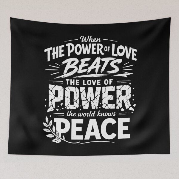 Item preview, When The Power Of Love Beats The Love Of Power The World Knows Peace designed and sold by clothesy7.