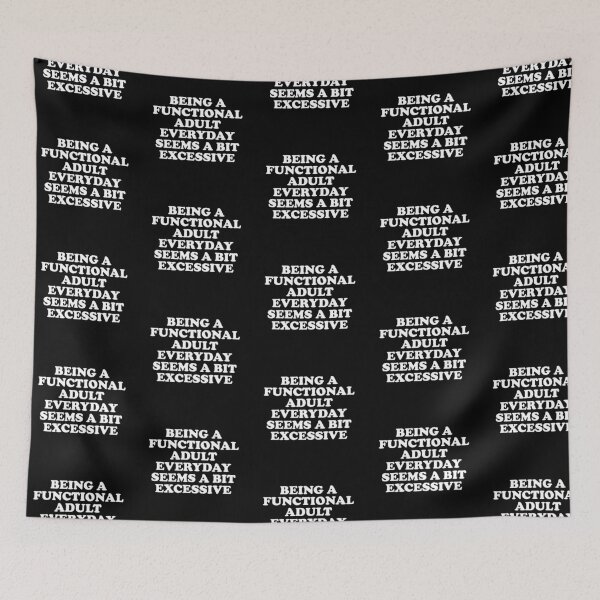 Item preview, Functional Adult Excessive Funny Sarcastic Quote designed and sold by bouymakesart.