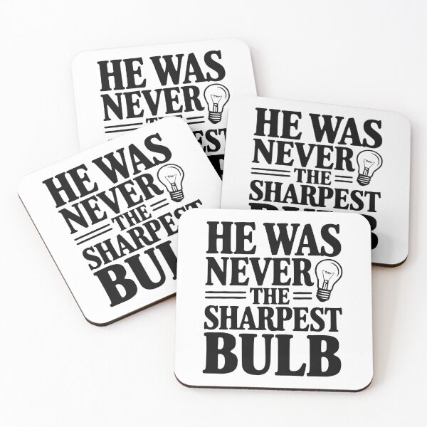 Item preview, He Was Never The Sharpest Bulb designed and sold by Frank Ring.
