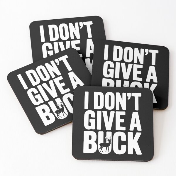 Item preview, I Don't Give a Buck designed and sold by Frank Ring.