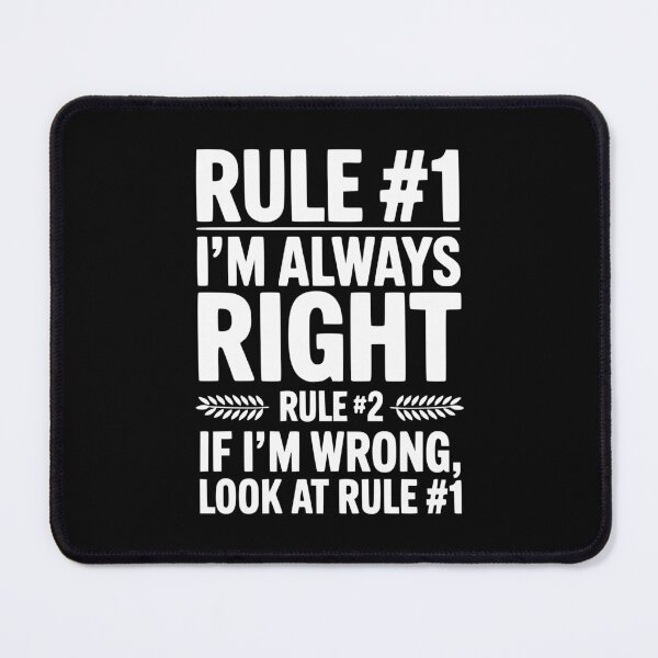 Item preview, Rule #1 I'm Always Right designed and sold by Frank Ring.