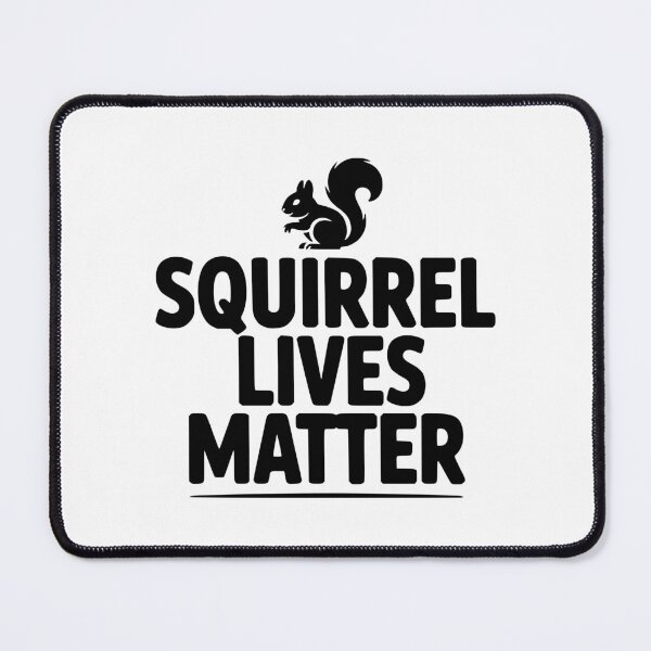 Item preview, Squirrel Lives Matter designed and sold by Frank Ring.