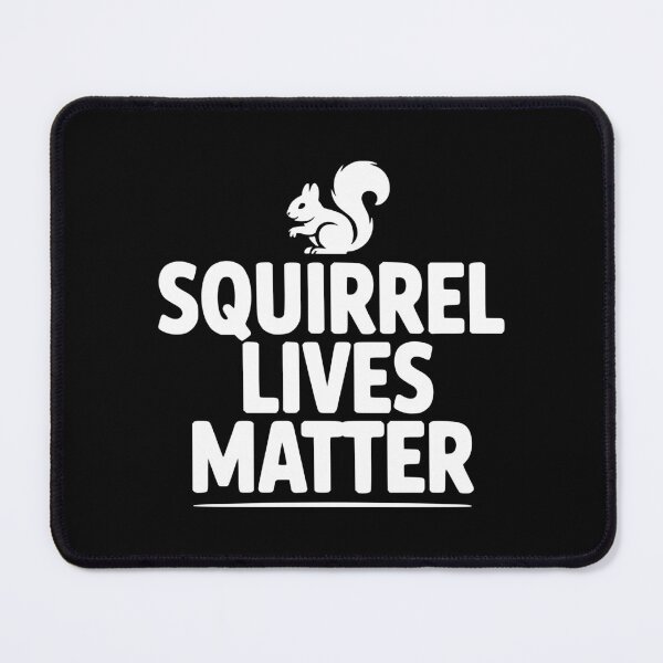 Item preview, Squirrel Lives Matter designed and sold by Frank Ring.
