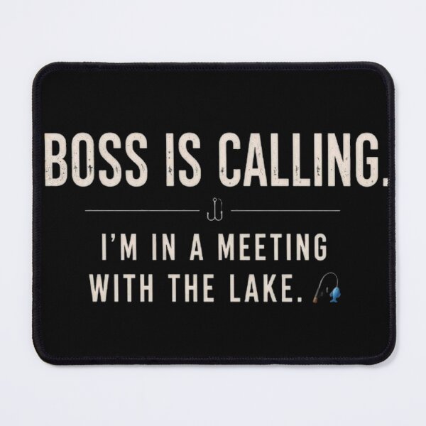 Item preview, The boss can wait. Nature comes first. ?? designed and sold by FischingVibes.