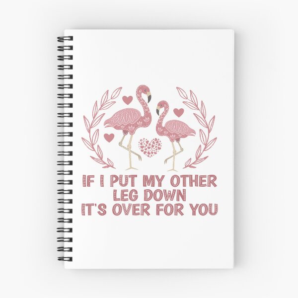 Item preview, If I Put My Other Leg Down It's Over For You - Funny Sassy Flamingo designed and sold by the-Z3nith.