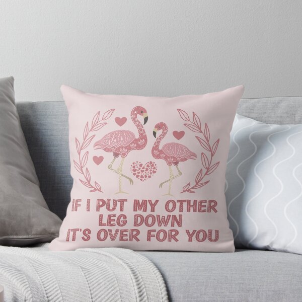 Item preview, If I Put My Other Leg Down It's Over For You - Funny Sassy Flamingo designed and sold by the-Z3nith.