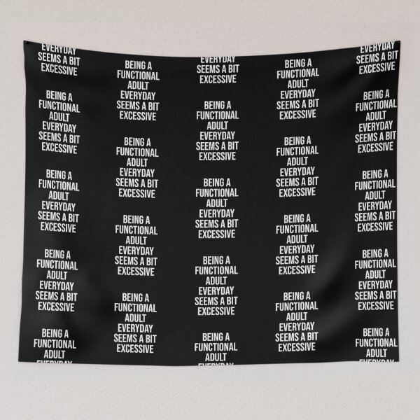 Item preview, Functional Adult Excessive Funny Sarcastic Quote designed and sold by bouymakesart.