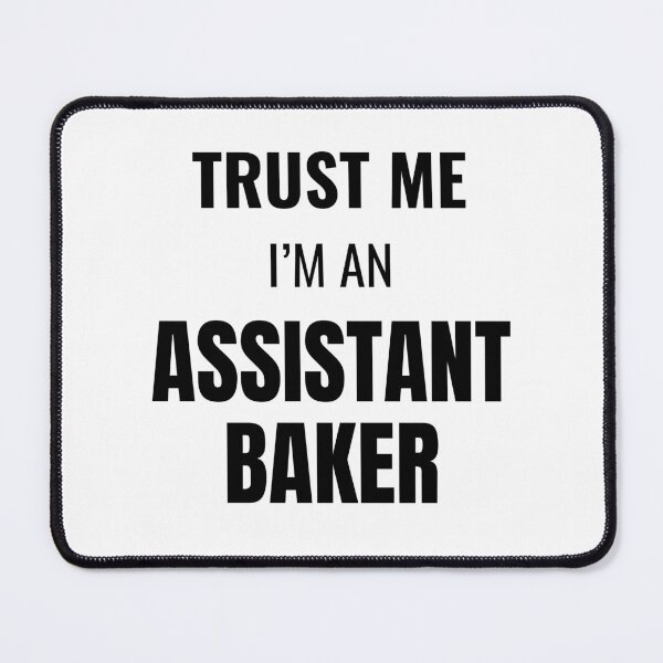 Item preview, Trust Me I'm an Assistant Baker (Black) designed and sold by ShipCrewNation.