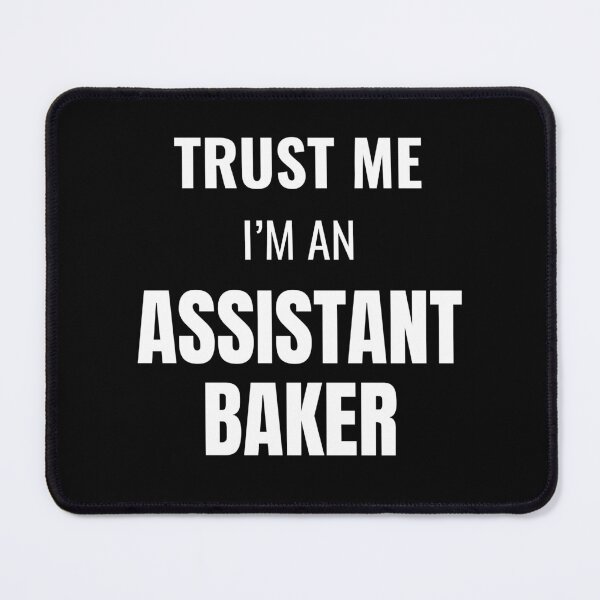 Item preview, Trust Me I'm an Assistant Baker (White) designed and sold by ShipCrewNation.