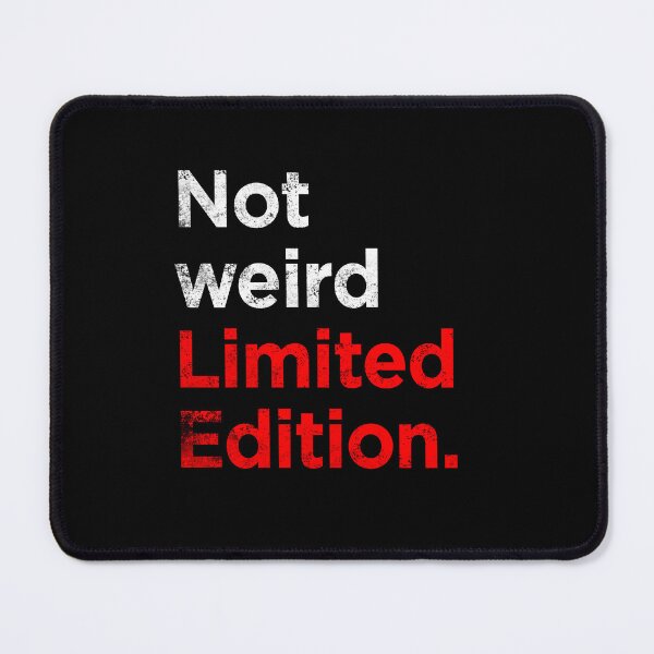 Aperçu de l'œuvre Édition limitée Not Weird créée et vendue par -Koleidescope.