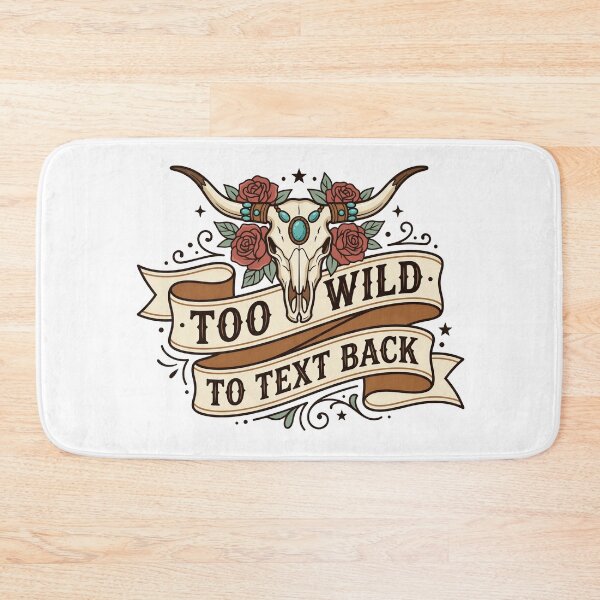 Item preview, Too Wild To Text Back designed and sold by Tantessa.