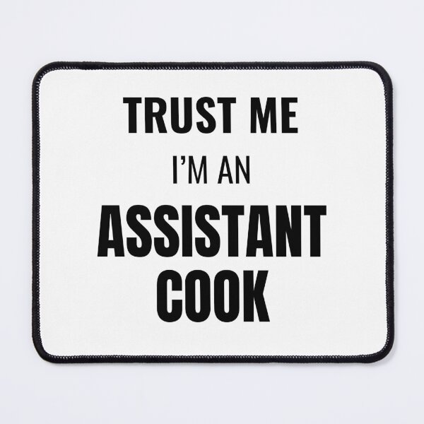 Item preview, Trust Me I'm an Assistant Cook (Black) designed and sold by ShipCrewNation.