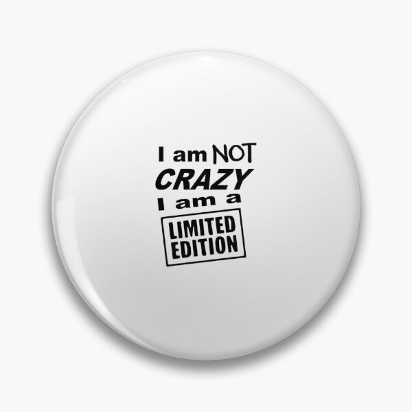 Item preview, I Am Not Crazy I Am A Limited Edition Funny Quote designed and sold by Macias123.