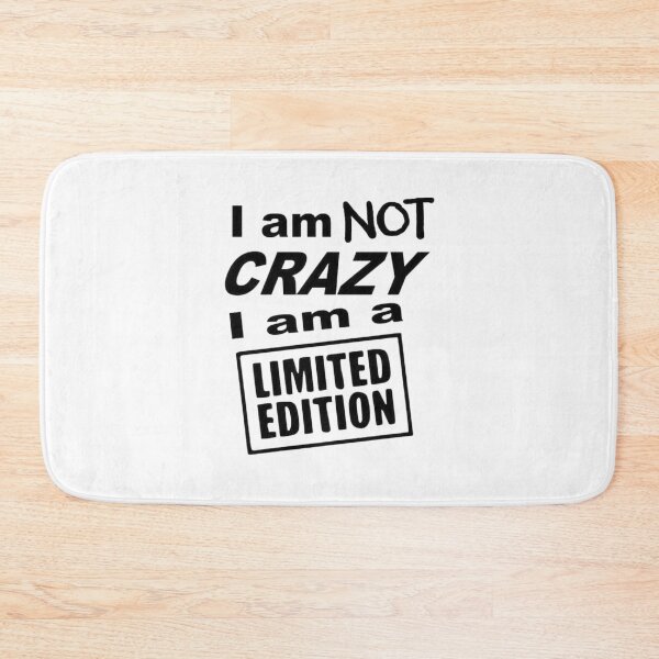 Item preview, I Am Not Crazy I Am A Limited Edition Funny Quote designed and sold by Macias123.