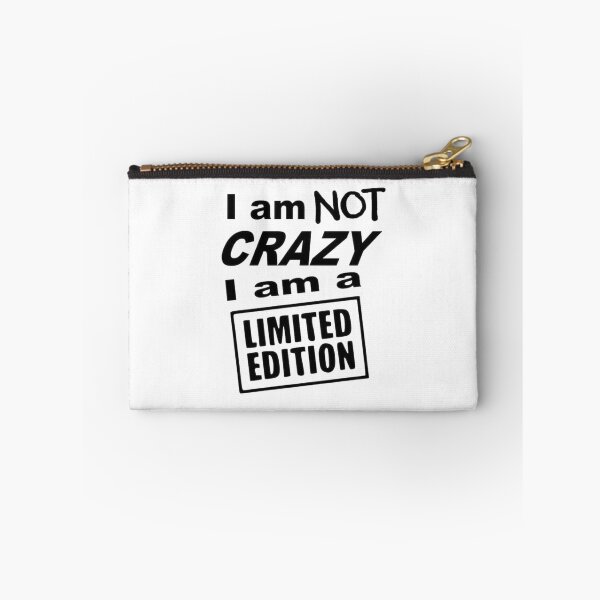 Item preview, I Am Not Crazy I Am A Limited Edition Funny Quote designed and sold by Macias123.