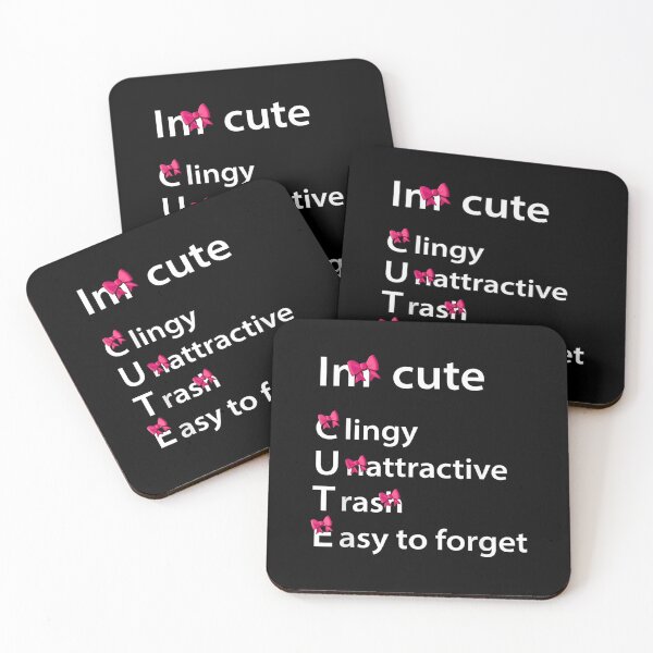 Item preview, I'm Cute Clingy Unattractive Trash Easy to Forget Art designed and sold by Rahamkshop.