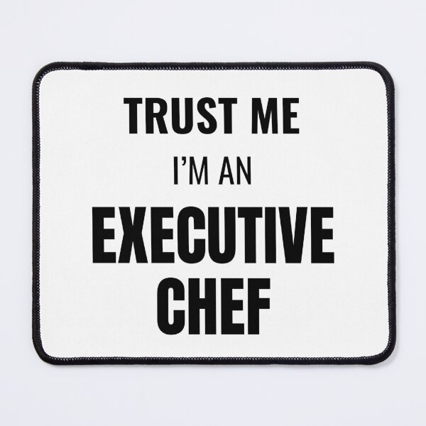 Item preview, Trust Me I'm an Executive Chef (Black) designed and sold by ShipCrewNation.