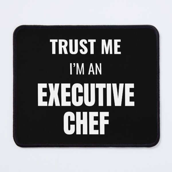 Item preview, Trust Me I'm an Executive Chef (White) designed and sold by ShipCrewNation.