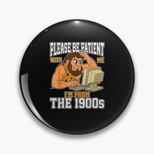Item preview, Please Be Patient I'm From The 1900s Funny Retro Dinosaur  designed and sold by Rahamkshop.