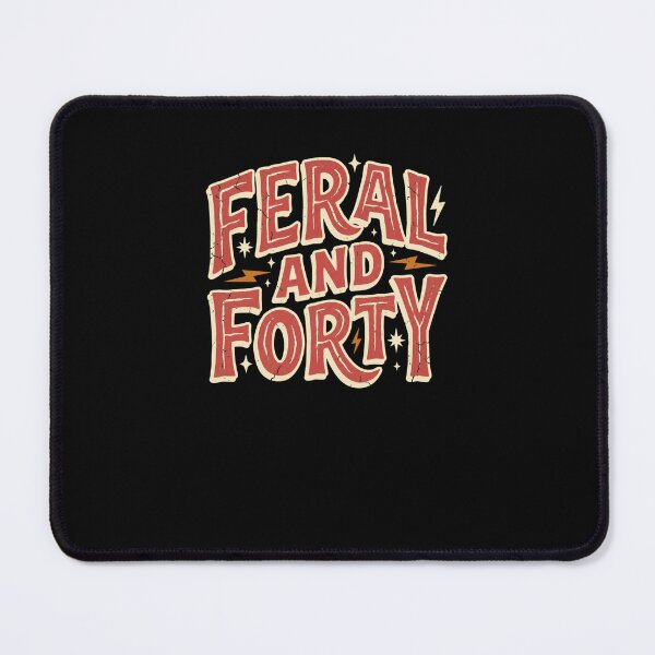 Item preview, Feral And Forty Wild Untamed Fortieth Design designed and sold by snowry.