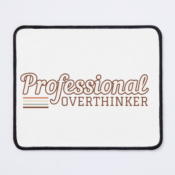 Item preview, Professional Overthinker Funny Anxiety Aesthetic Text Design designed and sold by Please Do Not Read..