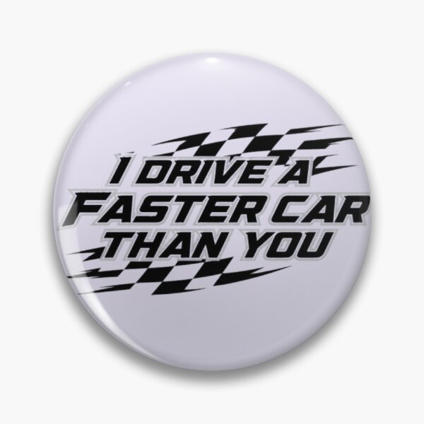 Item preview, I drive a faster car than you do designed and sold by PilotandPlane.