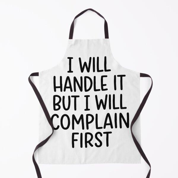 Item preview, I Will Handle It But I Will Complain First designed and sold by raedattia.