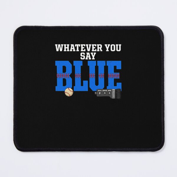 Item preview, Whatever You Say Blue Baseball Supporter designed and sold by snowry.