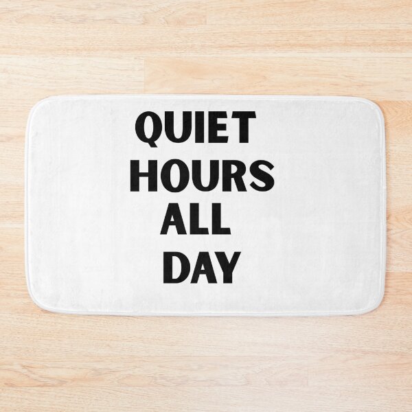 Item preview, Quiet Hours All Day Do Not Disturb Funny Sarcastic designed and sold by FarazDesign110.