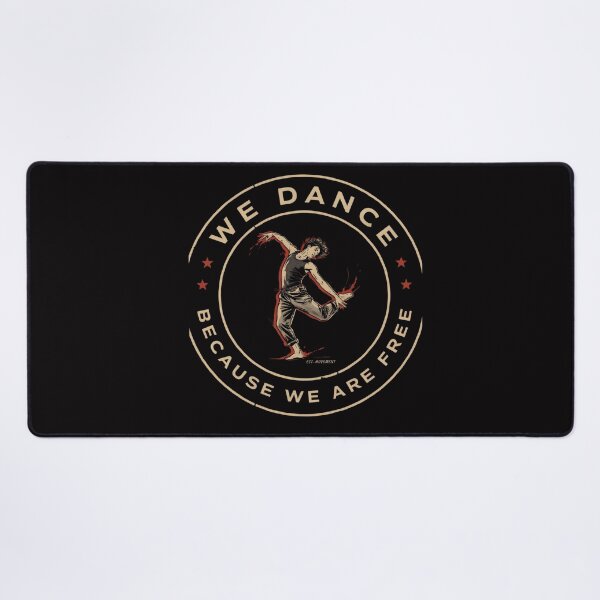 Item preview, We Dance Because We Are Free designed and sold by Crystal-Tree.