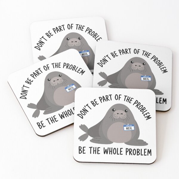 Item preview, Funny Neil The Seal, Be the Whole Problem designed and sold by OndaLifeCo.