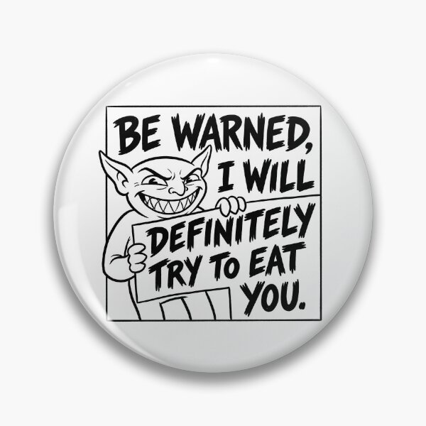 Item preview, Be Warned I Will Definitely Try To Eat You Vampire Monster designed and sold by ThreadRiotTees.