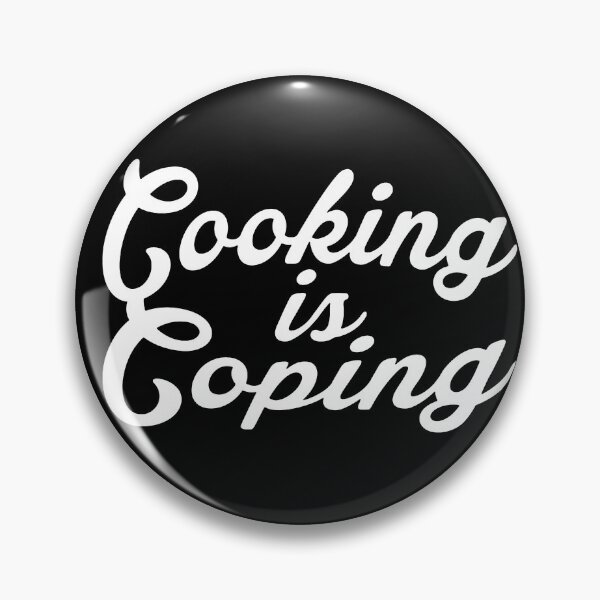 Item preview, Cooking is Coping designed and sold by longneckgoosie.
