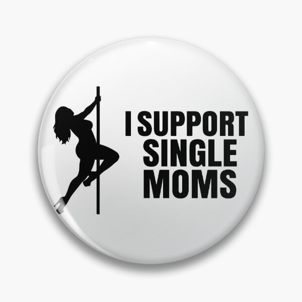 Item preview, I Support Single Moms Funny Pole Dancer designed and sold by raedattia.