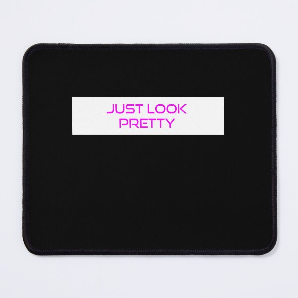 Item preview, Just Look pretty designed and sold by porfysoundtrack.